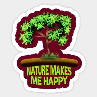 Nature Makes Me Happy Sticker